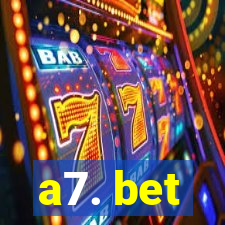 a7. bet